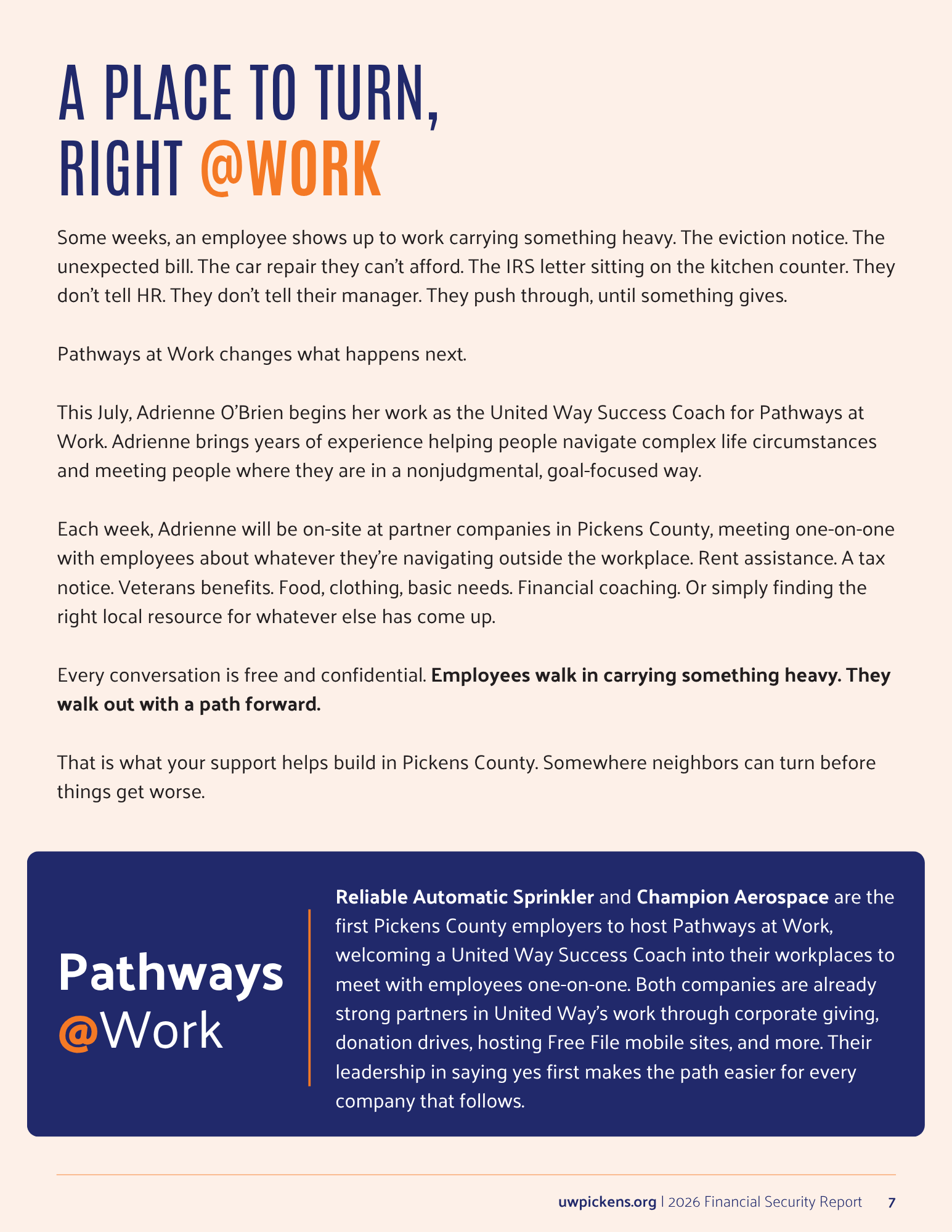 Some weeks, an employee shows up to work carrying something heavy. The eviction notice. The unexpected bill. The car repair they can't afford. The IRS letter sitting on the kitchen counter. They don't tell HR. They don't tell their manager. They push through, until something gives.  Pathways at Work changes what happens next.  This July, Adrienne O'Brien begins her work as the United Way Success Coach for Pathways at Work. Adrienne brings years of experience helping people navigate complex life circumstances and meeting people where they are in a nonjudgmental, goal-focused way.  Each week, Adrienne will be on-site at partner companies in Pickens County, meeting one-on-one with employees about whatever they're navigating outside the workplace. Rent assistance. A tax notice. Veterans benefits. Food, clothing, basic needs. Financial coaching. Or simply finding the right local resource for whatever else has come up.  Every conversation is free and confidential. Employees walk in carrying something heavy. They walk out with a path forward.  That is what your support helps build in Pickens County. Somewhere neighbors can turn before things get worse. Reliable Automatic Sprinkler and Champion Aerospace are the first Pickens County employers to host Pathways at Work, welcoming a United Way Success Coach into their workplaces to meet with employees one-on-one. Both companies are already strong partners in United Way's work through corporate giving, donation drives, hosting Free File mobile sites, and more. Their leadership in saying yes first makes the path easier for every company that follows.